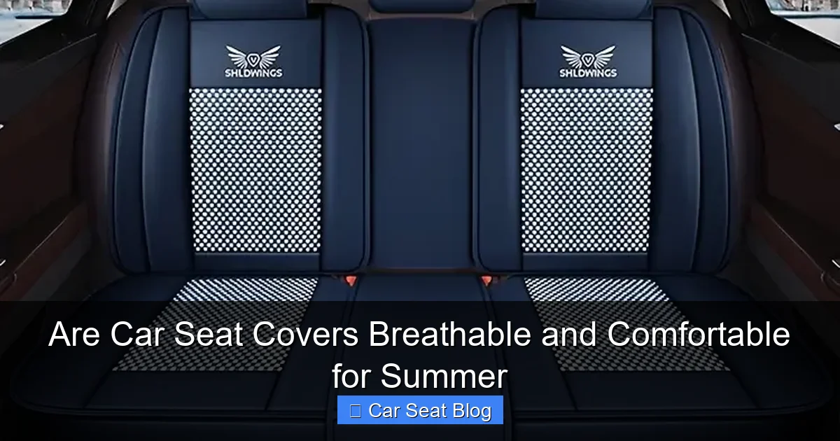 Are Car Seat Covers Breathable and Comfortable for Summer