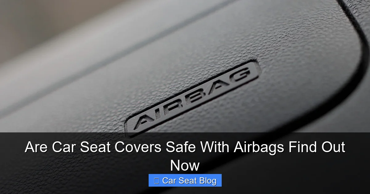 Are Car Seat Covers Safe With Airbags Find Out Now