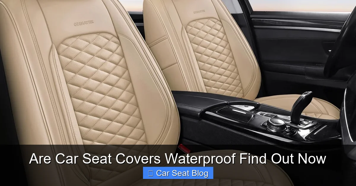 Are Car Seat Covers Waterproof Find Out Now