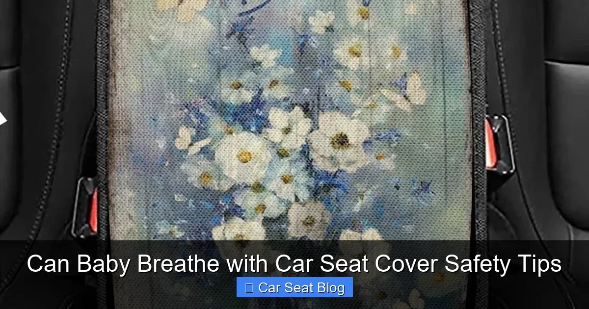 Can Baby Breathe with Car Seat Cover Safety Tips