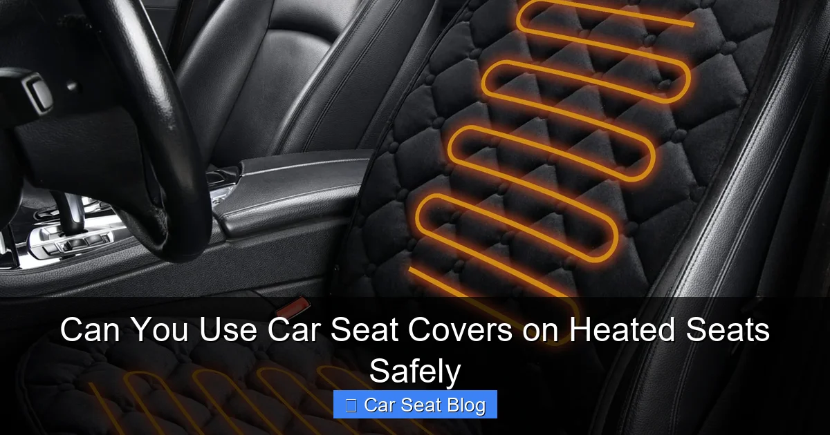Can You Use Car Seat Covers on Heated Seats Safely