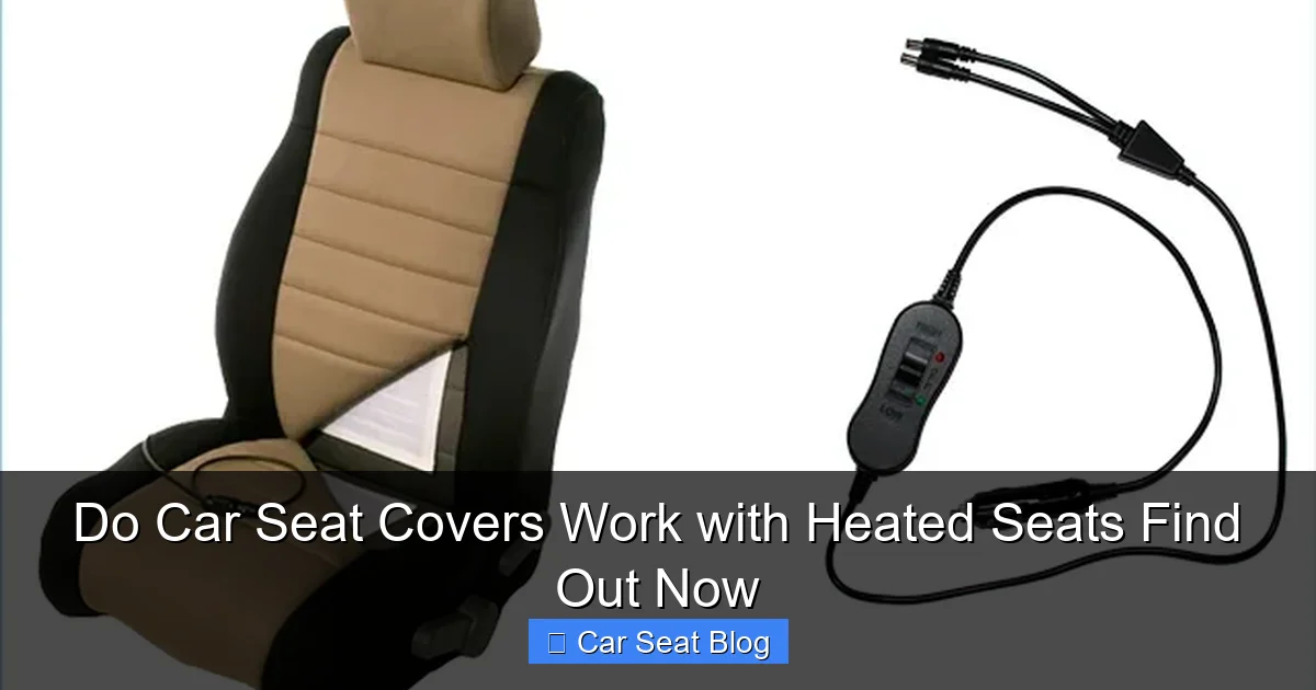Do Car Seat Covers Work with Heated Seats Find Out Now