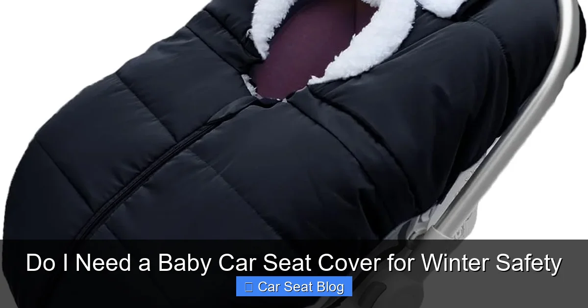 Do I Need a Baby Car Seat Cover for Winter Safety
