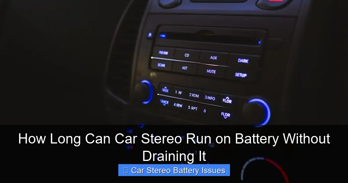 How Long Can Car Stereo Run on Battery Without Draining It