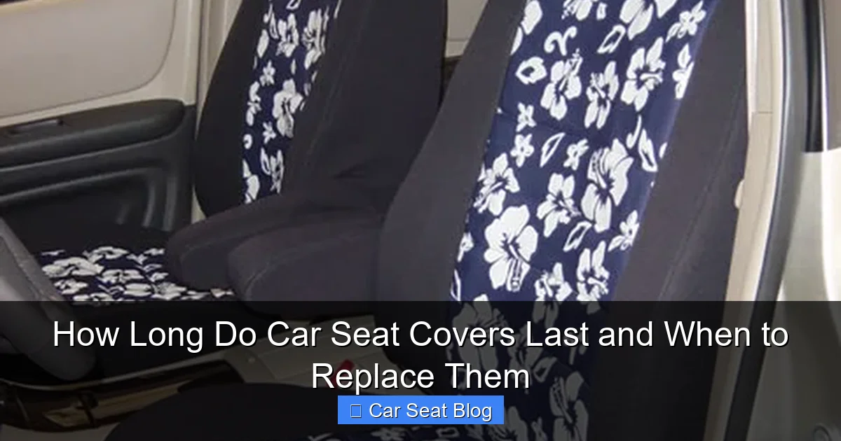 How Long Do Car Seat Covers Last and When to Replace Them