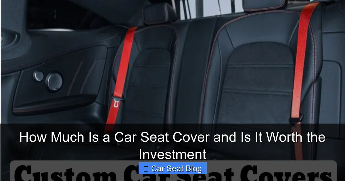 How Much Is a Car Seat Cover and Is It Worth the Investment