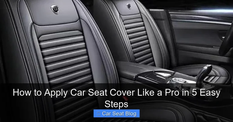 How to Apply Car Seat Cover Like a Pro in 5 Easy Steps