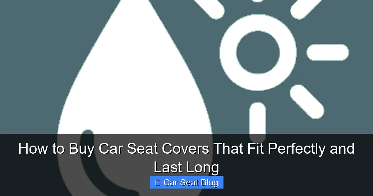 How to Buy Car Seat Covers That Fit Perfectly and Last Long