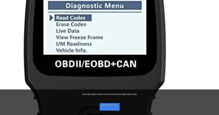 How to Buy OBD2 Scanner for Accurate Vehicle Diagnostics Guide