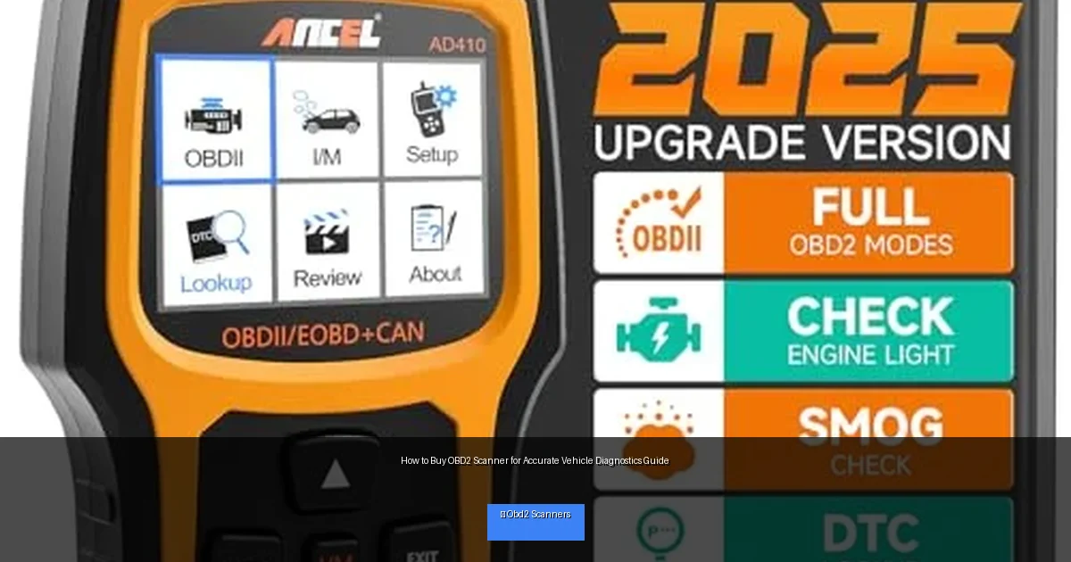 How to Buy OBD2 Scanner for Accurate Vehicle Diagnostics Guide