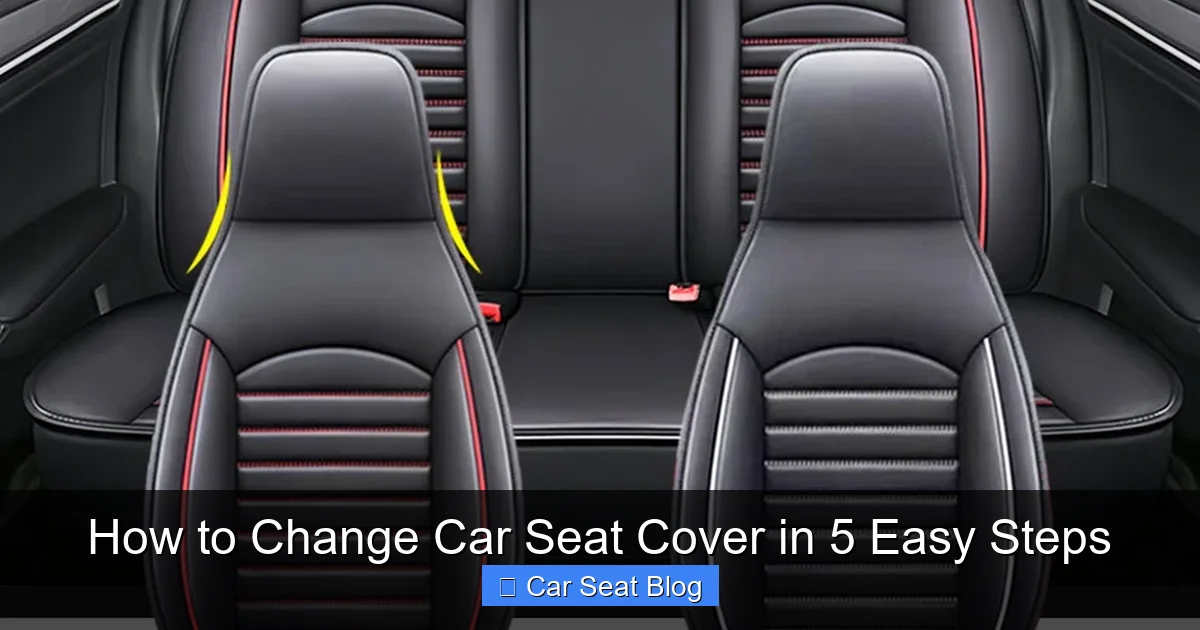 How to Change Car Seat Cover in 5 Easy Steps