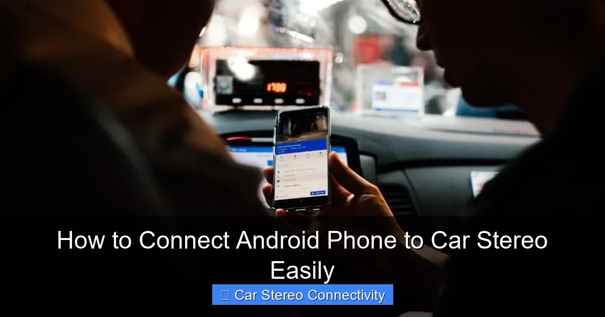 How to Connect Android Phone to Car Stereo Easily