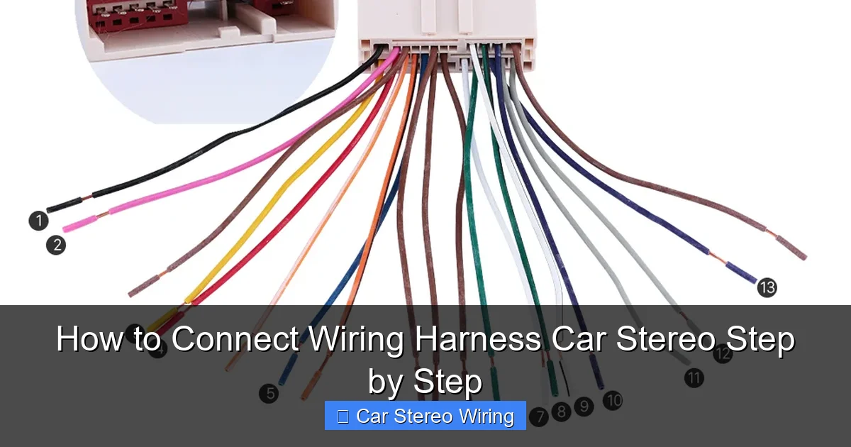 How to Connect Wiring Harness Car Stereo Step by Step