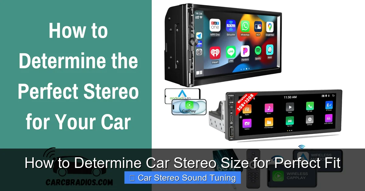 How to Determine Car Stereo Size for Perfect Fit