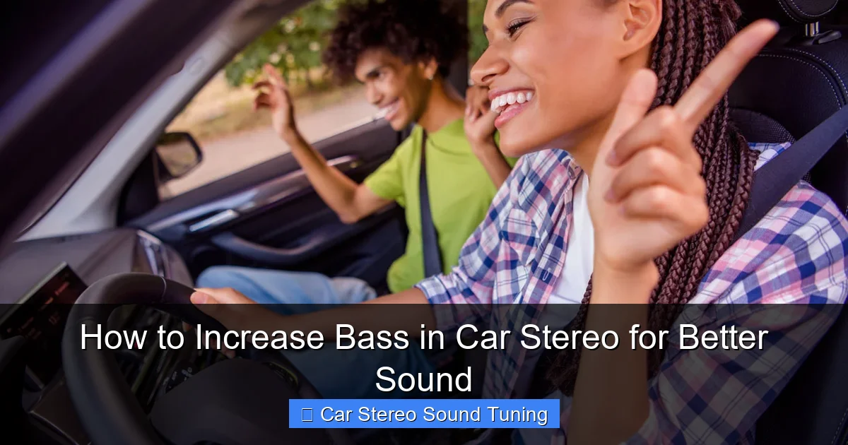 How to Increase Bass in Car Stereo for Better Sound