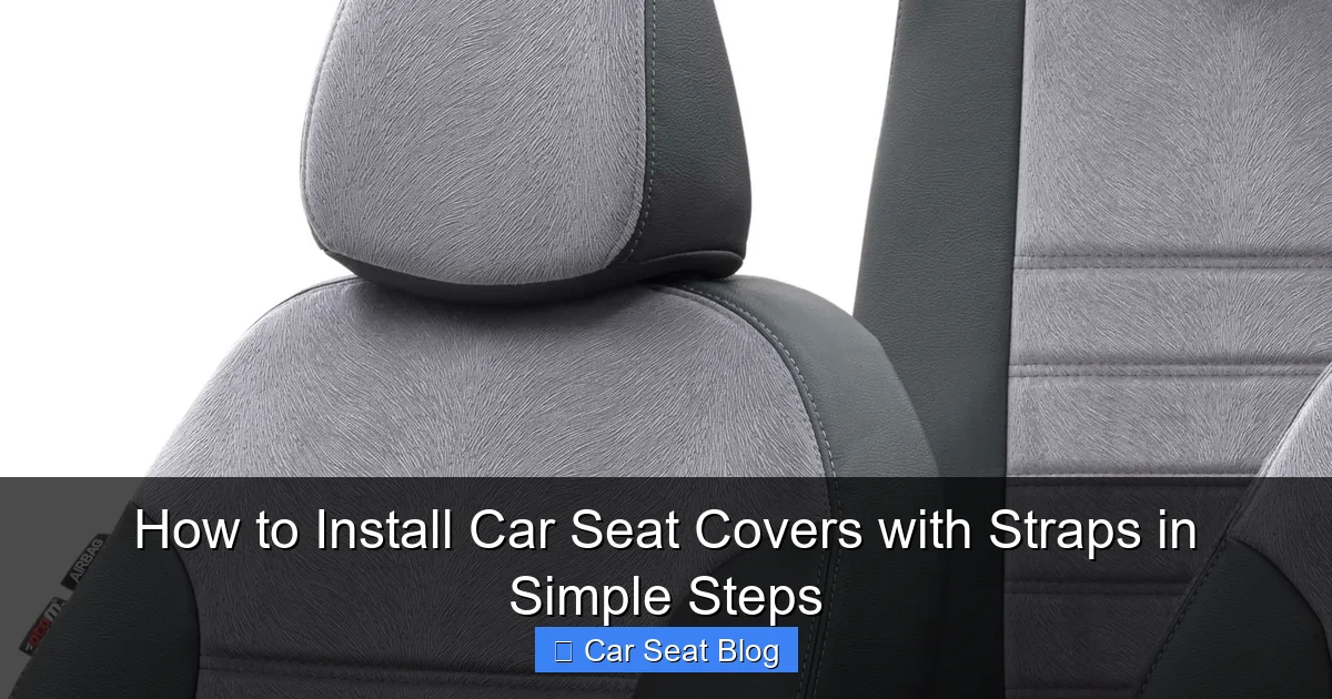 How to Install Car Seat Covers with Straps in Simple Steps