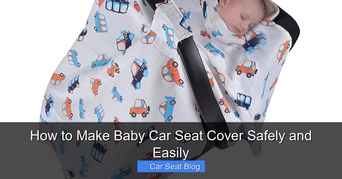 How to Make Baby Car Seat Cover Safely and Easily