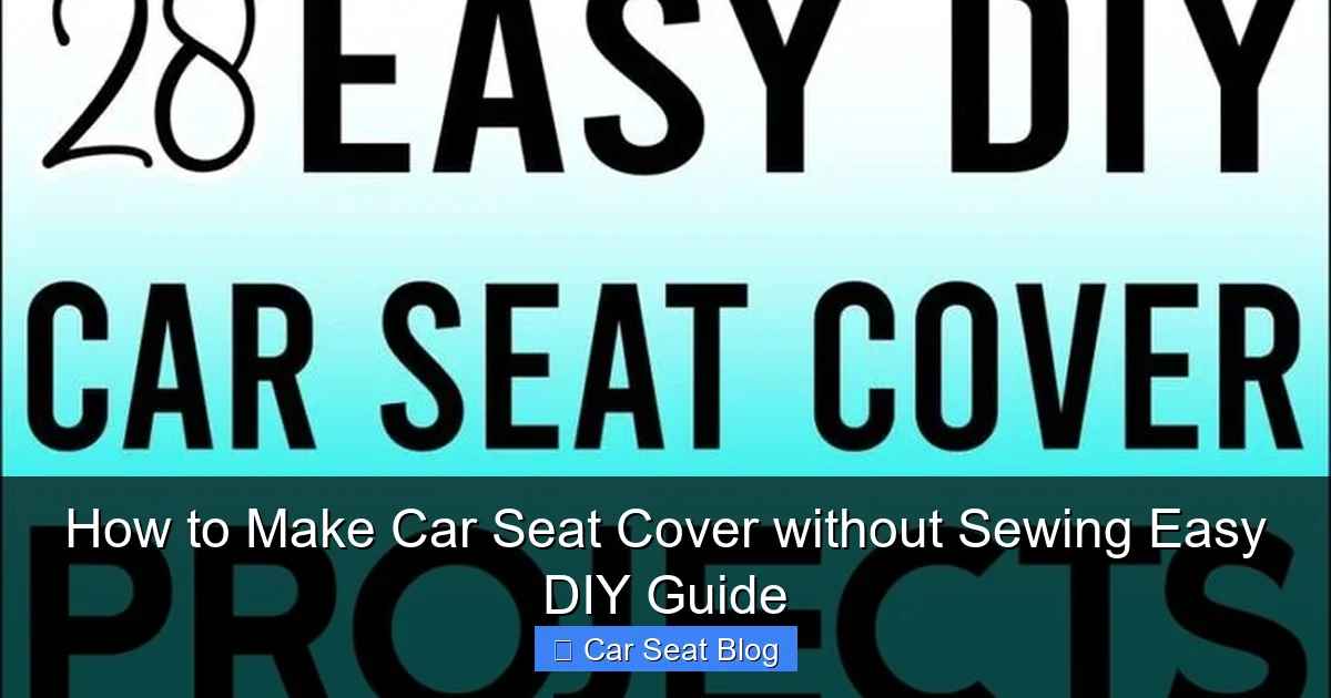 How to Make Car Seat Cover without Sewing Easy DIY Guide