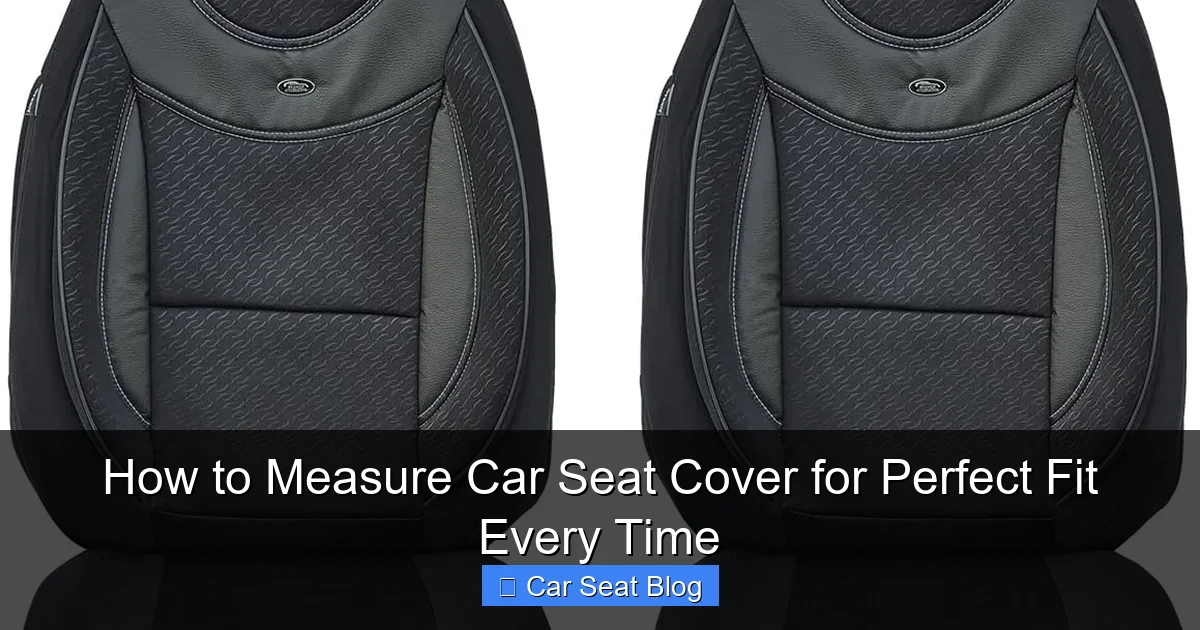 How to Measure Car Seat Cover for Perfect Fit Every Time