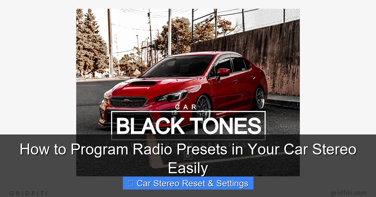 How to Program Radio Presets in Your Car Stereo Easily