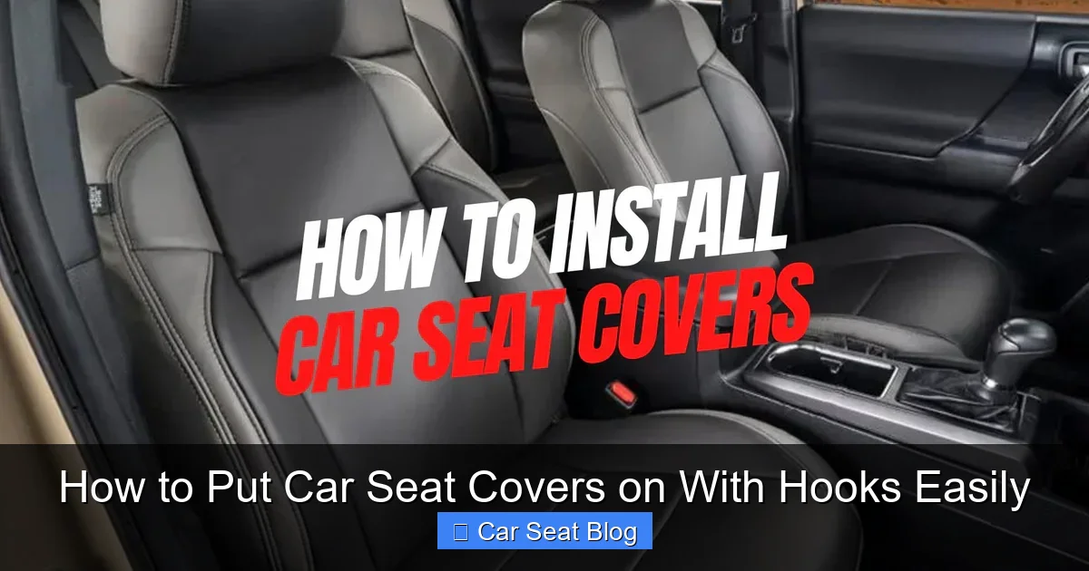 How to Put Car Seat Covers on With Hooks Easily
