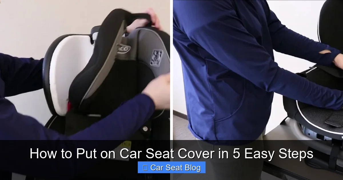 How to Put on Car Seat Cover in 5 Easy Steps