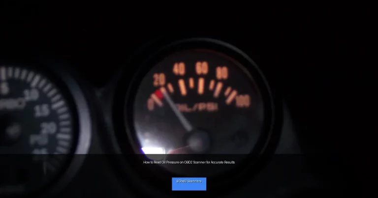 How to Read Oil Pressure on OBD2 Scanner for Accurate Results