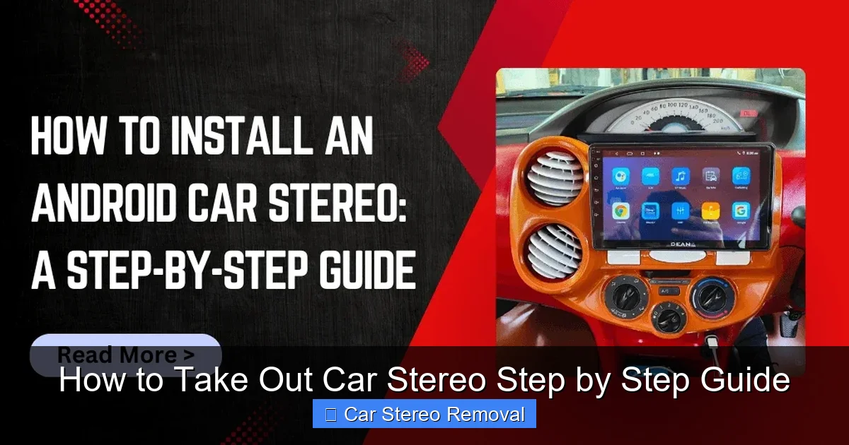 How to Take Out Car Stereo Step by Step Guide