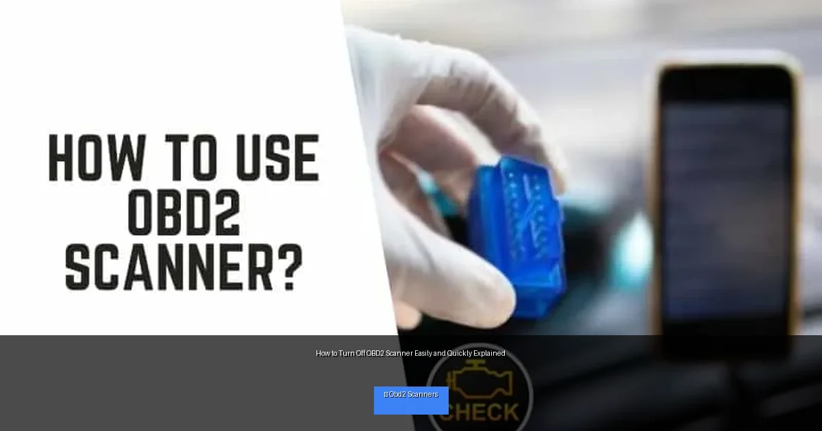 How to Turn Off OBD2 Scanner Easily and Quickly Explained