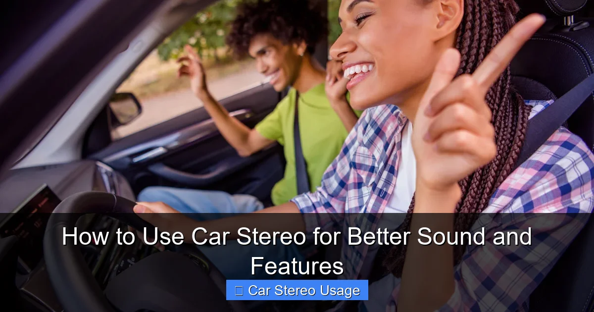 How to Use Car Stereo for Better Sound and Features