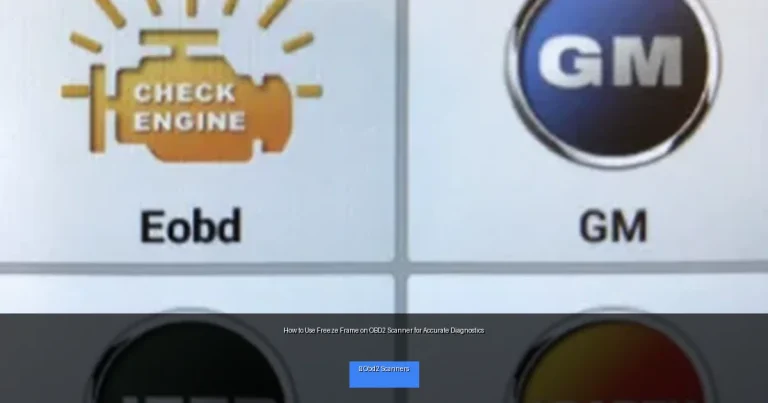 How to Use Freeze Frame on OBD2 Scanner for Accurate Diagnostics
