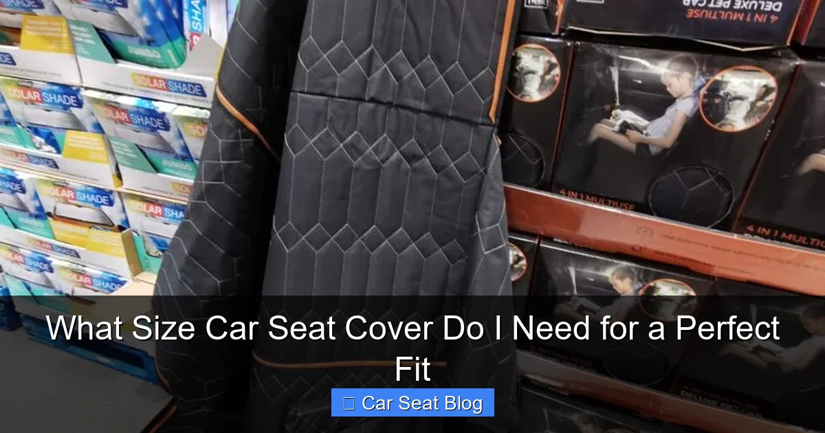 What Size Car Seat Cover Do I Need for a Perfect Fit