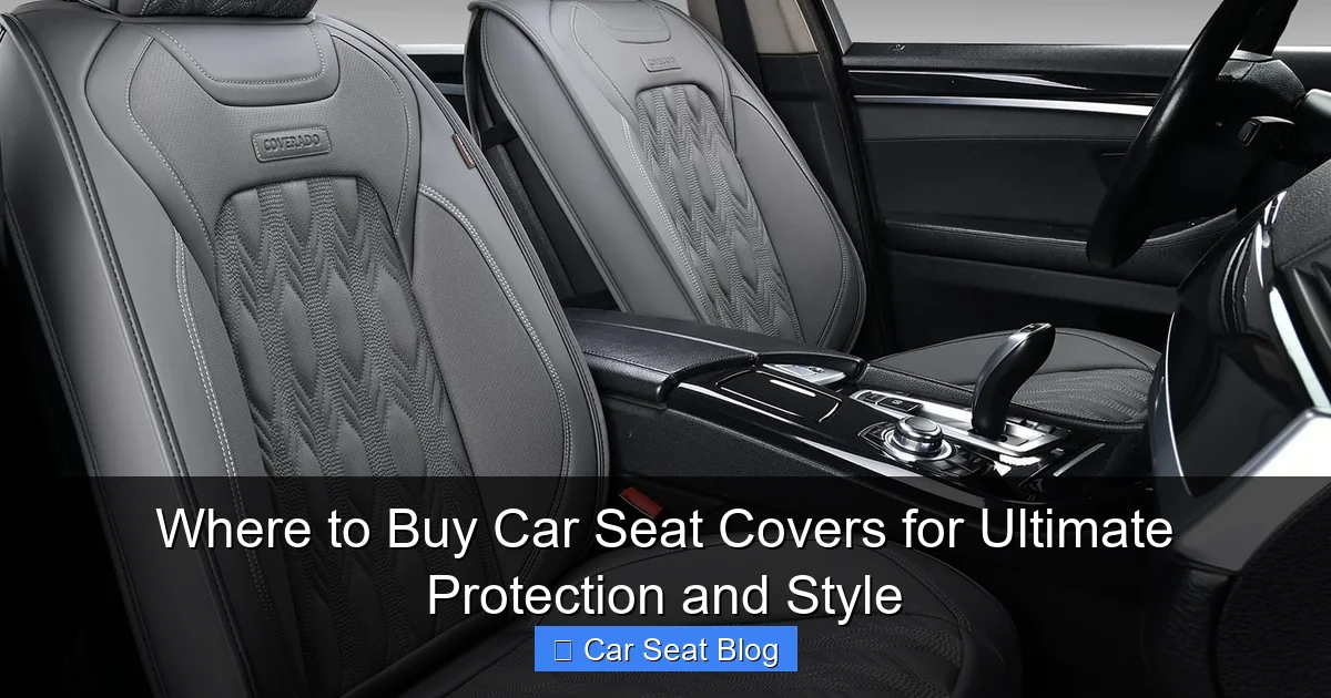 Where to Buy Car Seat Covers for Ultimate Protection and Style