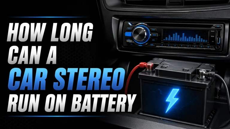 How Long Can a Car Stereo Run on Battery
