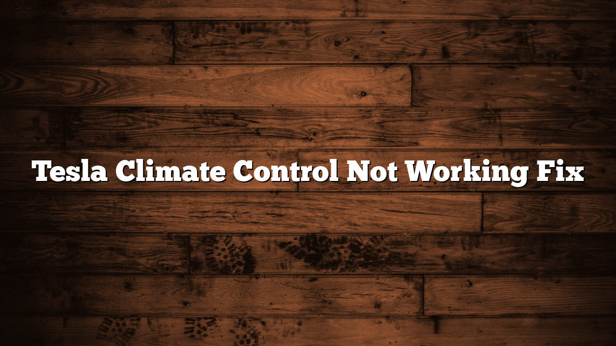 Tesla Climate Control Not Working Fix