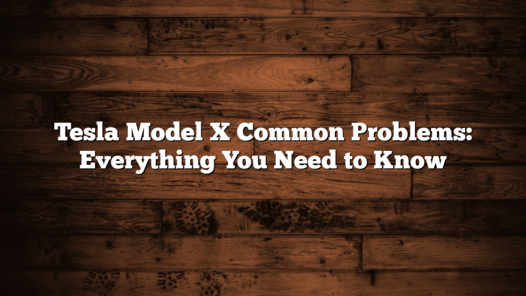 Tesla Model X Common Problems: Everything You Need to Know