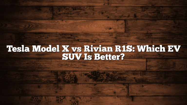 Tesla Model X vs Rivian R1S: Which EV SUV Is Better?