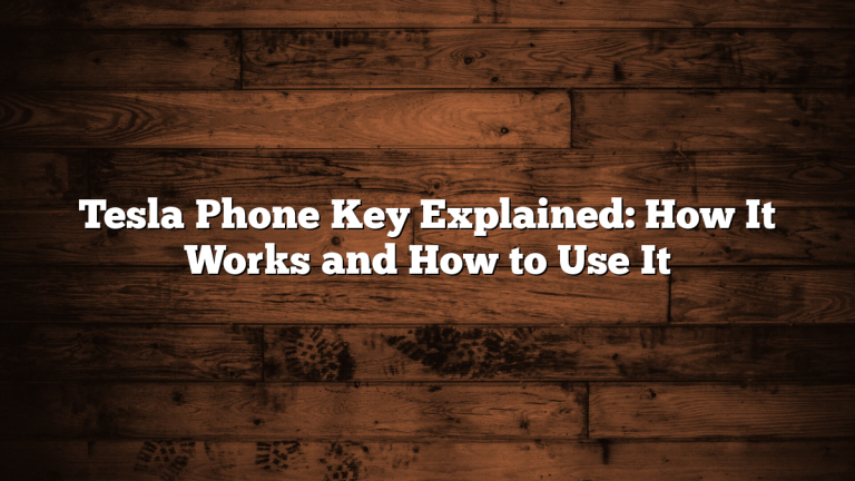 Tesla Phone Key Explained: How It Works and How to Use It