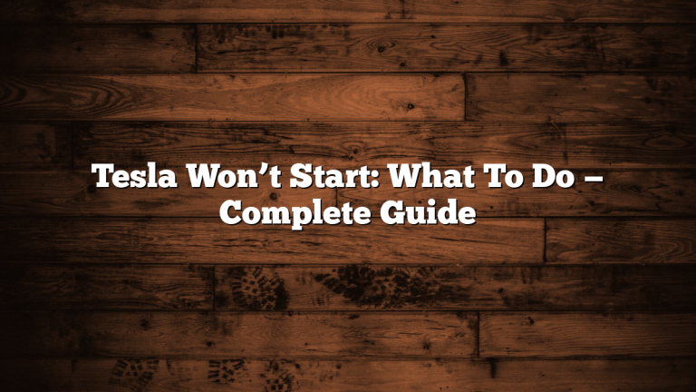 Tesla Won’t Start: What To Do — Complete Guide