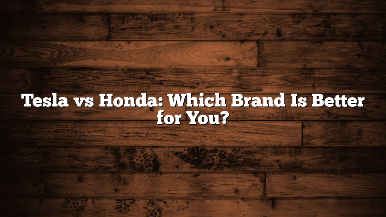 Tesla vs Honda: Which Brand Is Better for You?
