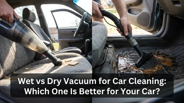 Wet vs Dry Vacuum for Car Cleaning