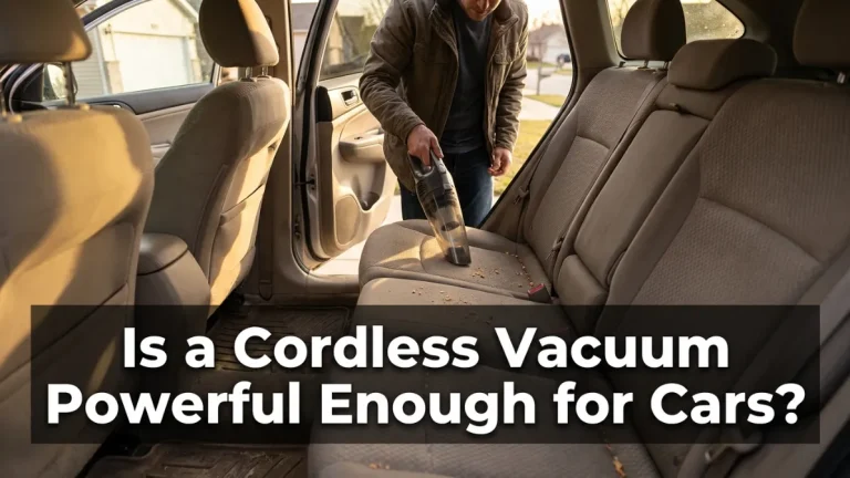 Is a Cordless Vacuum Powerful Enough for Cars?