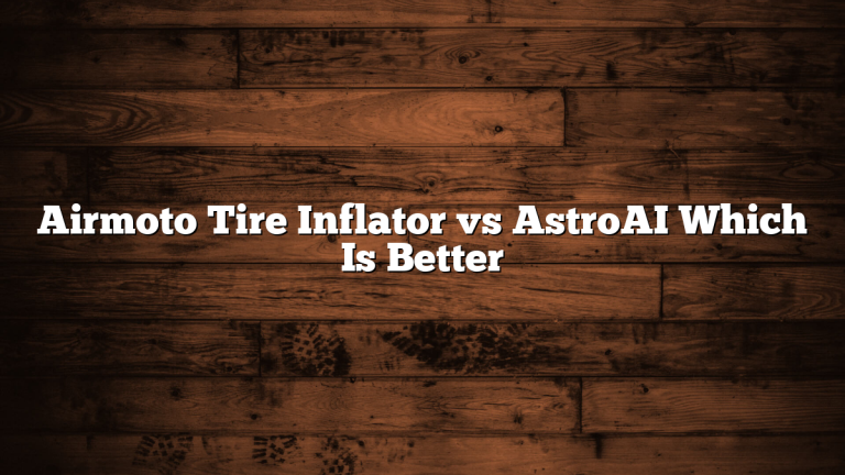 Airmoto Tire Inflator vs AstroAI Which Is Better