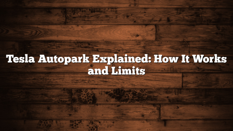 Tesla Autopark Explained: How It Works and Limits