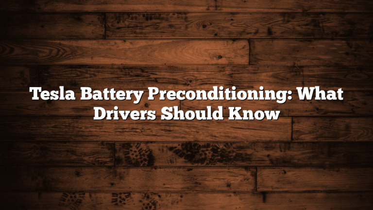 Tesla Battery Preconditioning: What Drivers Should Know