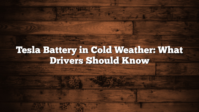 Tesla Battery in Cold Weather: What Drivers Should Know
