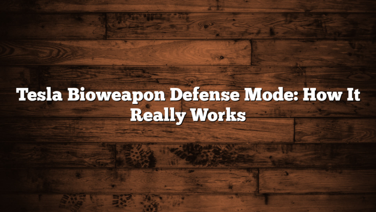 Tesla Bioweapon Defense Mode: How It Really Works