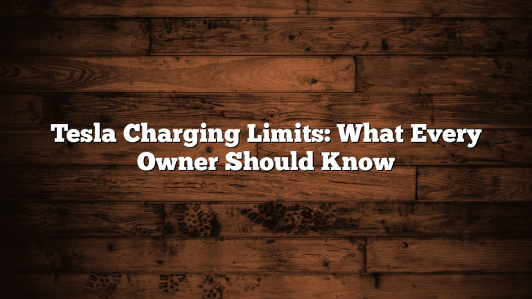 Tesla Charging Limits: What Every Owner Should Know