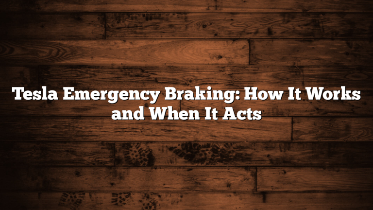 Tesla Emergency Braking: How It Works and When It Acts
