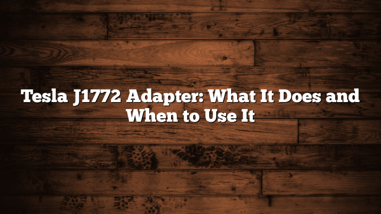Tesla J1772 Adapter: What It Does and When to Use It